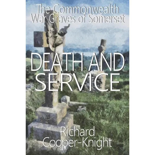 Death and Service: The Commonwealth War Graves of Somerset