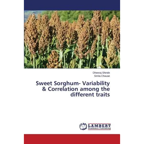 Sweet Sorghum- Variability & Correlation Among the Different Traits - Paperback
