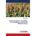 Sweet Sorghum- Variability & Correlation Among the Different Traits - Paperback