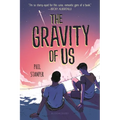 The Gravity of Us - Paperback