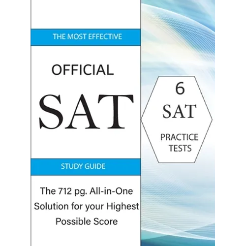 The Most Effective Official SAT Study Guide: The 717 pg All-in-One Solution for your Highest Possible Score - Paperback