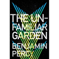 The Unfamiliar Garden - Hardcover