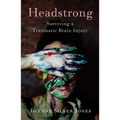 Headstrong: Surviving a Traumatic Brain Injury - Paperback