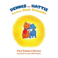 Dennis and Hattie Become Best Friends - Paperback