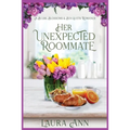 Her Unexpected Roommate: a sweet, small town romance - Paperback