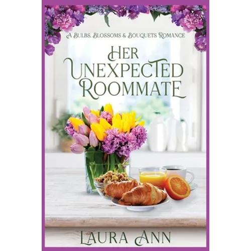 Her Unexpected Roommate: a sweet, small town romance - Paperback