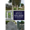 Guide to Historic Burial Grounds in Newport