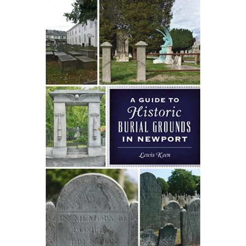 Guide to Historic Burial Grounds in Newport
