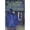 It's All About The Moon When The Sun Ain't Shining - Paperback