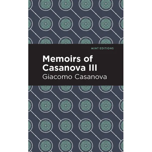 Memoirs of Casanova Volume III - Paperback