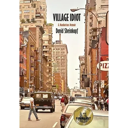 Village Idiot: A Manhattan Memoir - Hardcover