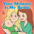 Your Mommy Is My Bestie - Paperback