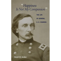 "Happiness Is Not My Companion": The Life of General G. K. Warren - Hardcover