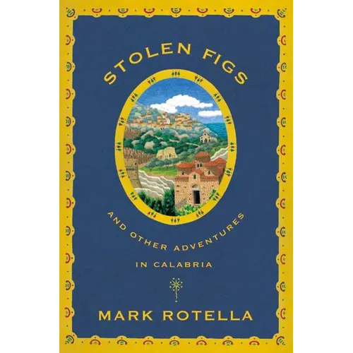 Stolen Figs: And Other Adventures in Calabria - Paperback