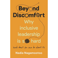 Beyond Discomfort: Why Inclusive Leadership Is So Hard (and What You Can Do about It) - Hardcover