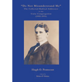"Do Not Misunderstand Me" The Collected Radical Addresses to the Unity Congregation (1888-1891)