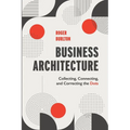 Business Architecture: Collecting, Connecting, and Correcting the Dots - Paperback