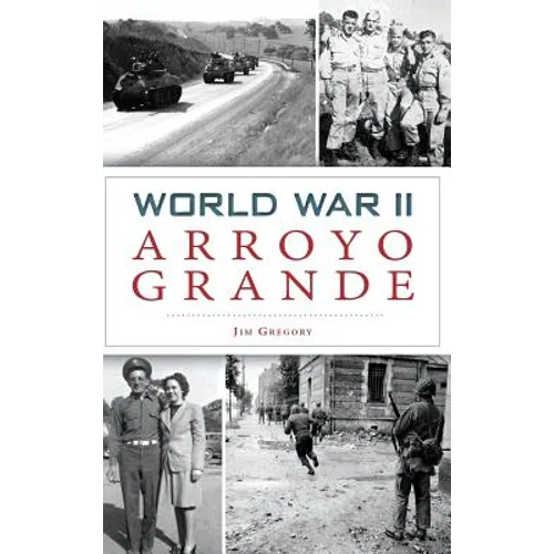 World War II Arroyo Grande - Hardcover