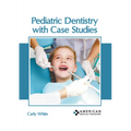 Pediatric Dentistry with Case Studies - Hardcover
