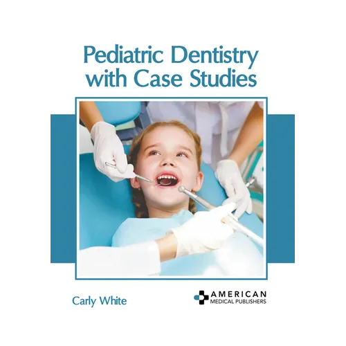 Pediatric Dentistry with Case Studies - Hardcover