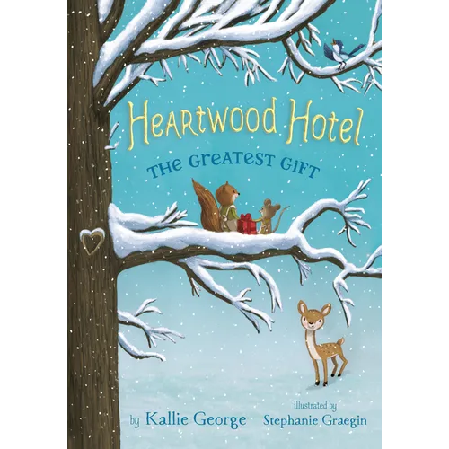 Heartwood Hotel: The Greatest Gift - Hardcover