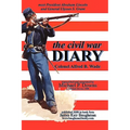 The civil war DIARY Col Alfred B. Wade