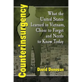 Counterinsurgency: What the United States Learned in Vietnam, Chose to Forget and Needs to Know Today