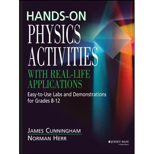 Hands-On Physics Activities with Real-Life Applications: Easy-To-Use Labs and Demonstrations for Grades 8 - 12 - Paperback