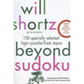 Will Shortz Presents Beyond Sudoku: 100 Specially Selected Logic Puzzles from Japan - Paperback