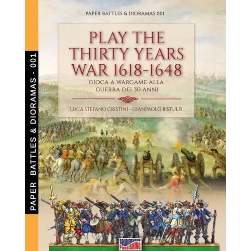 Play the Thirty Years war 1618-1648: Gioca a wargame alla guerra dei 30 anni
