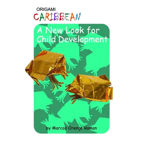 Origami Caribbean: A New Look for Child Development - Paperback