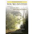 You're Invited: to discover a predictable path to peace, joy, and freedom - Paperback