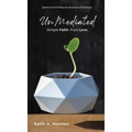 UnMediated: Spiritual Growth Without the Interference of Christianity - Hardcover
