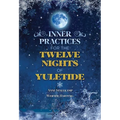 Inner Practices for the Twelve Nights of Yuletide - Paperback