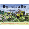 Begin with a Bee - Hardcover