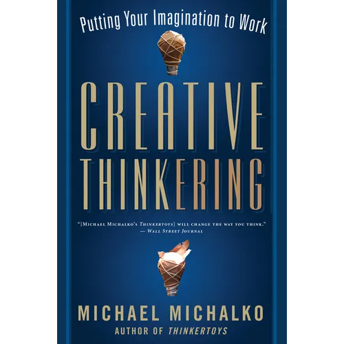 Creative Thinkering: Putting Your Imagination to Work - Paperback