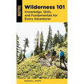Wilderness 101: Knowledge, Skills, and Fundamentals for Every Adventurer - Paperback