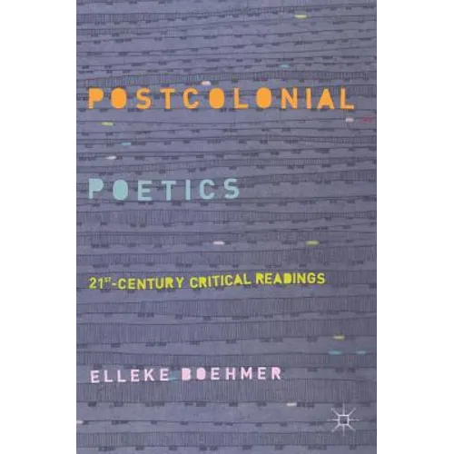 Postcolonial Poetics: 21st-Century Critical Readings - Hardcover