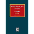 Revolutionary War Records Virginia: Virginia Army and Navy Forces with Bounty Land Warrants for Virginia Military District of Ohio and Virginia Milita