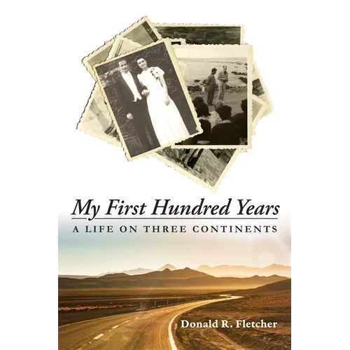 My First Hundred Years: A Life on Three Continents - Hardcover