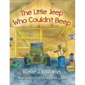 The Little Jeep Who Couldn't Beep - Hardcover