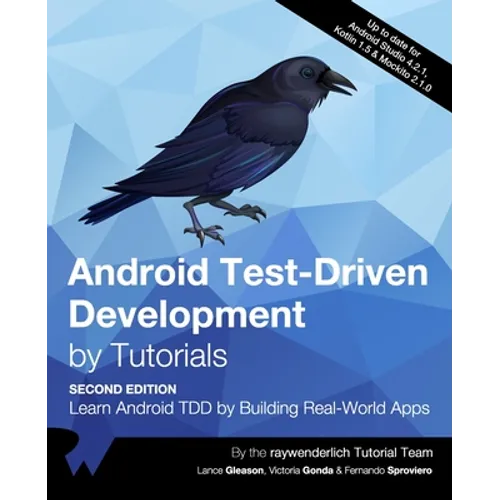Android Test-Driven Development by Tutorials (Second Edition): Learn Android TDD by Building Real-World Apps - Paperback