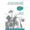 French Women and the First World War: War Stories of the Home Front