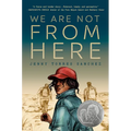 We Are Not from Here - Paperback