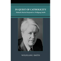 In Quest of Catholicity: Malachi Martin Responds to Wolfgang Smith - Paperback