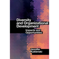 Diversity and Organizational Development: Impacts and Opportunities - Hardcover