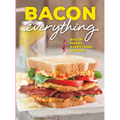 Bacon Everything: Bacon Makes Everything Better! - Hardcover