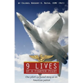 9 Lives of a Fighter Pilot: One Pilot's Personal Story as an American Patriot