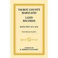 Talbot County, Maryland Land Records: Book 2, 1676-1691