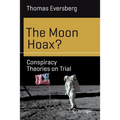The Moon Hoax?: Conspiracy Theories on Trial - Paperback